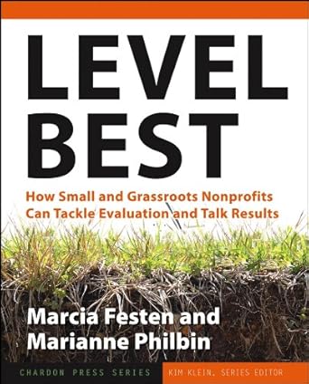 level best how small and grassroots nonprofits can tackle evaluation and talk results 1st edition marcia