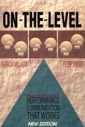 on the level performance communication that works performance communication that really works 1st edition