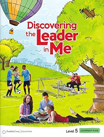 discovering the leader in me level 5 leadership guide 1st edition covey ,franklin covey b073wj9hj1