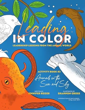 leading in color leadership lessons from the animal world 1st edition jennifer reiser ,shannon gross ,dave