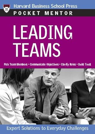 leading teams expert solutions to everyday challenges 1st edition harvard business publishing b005d7v5mc