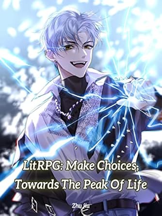 litrpg make choices towards the peak of life urban immortal system cultivation vol 7 1st edition zhu jiu