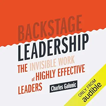 backstage leadership 1st edition charles galunic ,ian porter ,audible studios b08bj97zd7