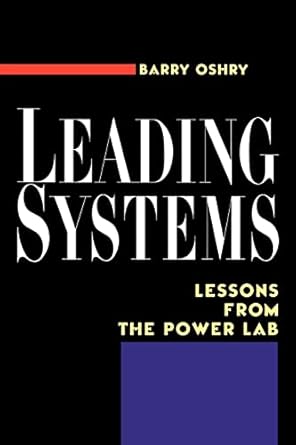 leading systems lessons from the power lab 1st edition barry oshry 1576750728, 978-1576750728