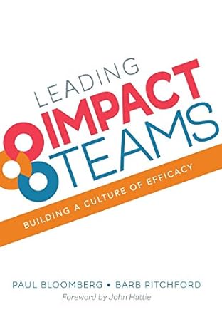 leading impact teams building a culture of efficacy 1st edition paul j bloomberg ,barb pitchford 1506322670,