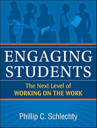 engaging students the next level of working on the work 1st edition phillip c schlechty b001k8x166,