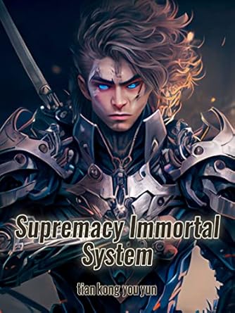 supremacy immortal system litrpg xianxia immortal cultivation book 8 1st edition tian kong you yun