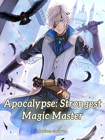 apocalypse strongest magic master fantasy litrpg system vol 11 1st edition da xiang chou yan b0b71r2s7p