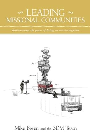 leading missional communities 1st edition mike breen b00f54zkl0