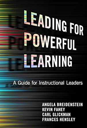 leading for powerful learning a guide for instructional leaders 1st edition angela breidenstein ,kevin fahey