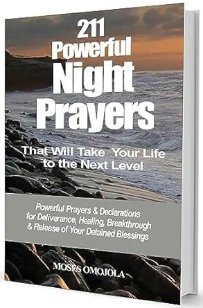 211 powerful night prayers that will take your life to the next level powerful prayers and declarations for