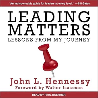 leading matters lessons from my journey unabridged edition john l hennessy b08zdgrc5z, 979-8200395620