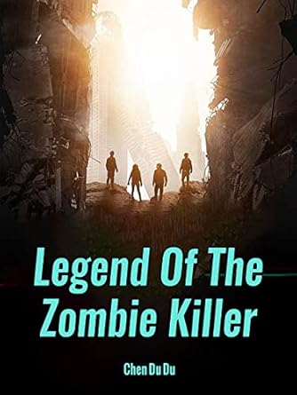 legend of the zombie killer reborn apocalyptic litrpg adventure book 3 1st edition chen du du b0bf98xvdx