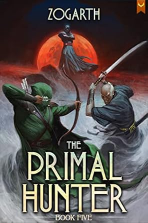 the primal hunter 5 a litrpg adventure 1st edition zogarth b0bnjgxc6j