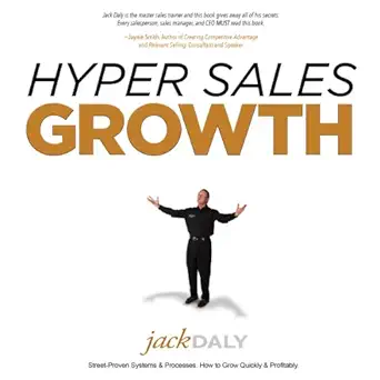 hyper sales growth street proven systems and processes how to grow quickly and profitably 1st edition jack