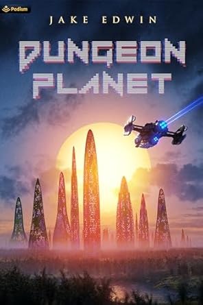 dungeon planet a sci fi litrpg adventure 1st edition jake edwin b0d42htn5q