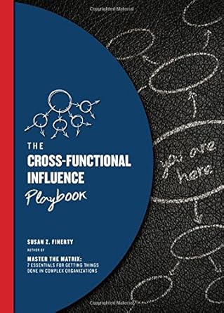 the cross functional influence playbook 1st edition susan z finerty 1635050030, 978-1635050035
