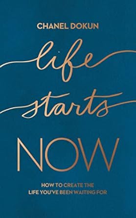 life starts now how to create the life youve been waiting for unabridged edition chanel dokun 1978694857,
