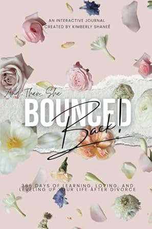 and then she bounced back 365 days of learning loving and leveling up your life after divorce 1st edition