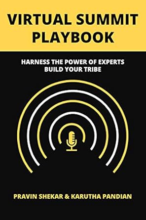 virtual summit playbook harness the power of experts build your tribe 1st edition pravin shekar ,karutha
