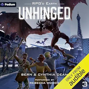 unhinged rpgd earth book 3 1st edition bern dean ,cynthia dean ,rebecca woods ,podium audio b0dmxmqdn3