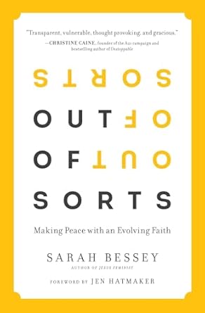 out of sorts making peace with an evolving faith 1st edition sarah bessey ,jen hatmaker 1476717583,