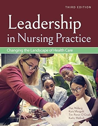 leadership in nursing practice changing the landscape of health care 3rd edition daniel weberg ,kara mangold