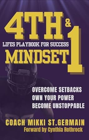 4th and 1 mindset lifes playbook for success 1st edition coach mikki st germain b0f3pk2wj1