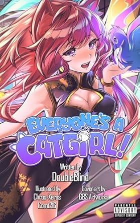 everyones a catgirl volume two a litrpg isekai adventure 1st edition doubleblind ,catherine lacroix ,chros