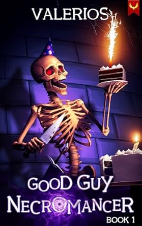 good guy necromancer a progression fantasy adventure 1st edition valerios b0dz93bxfs