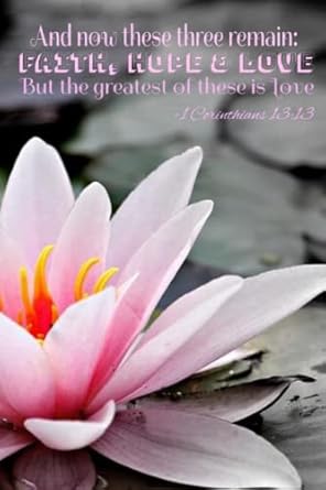 and now these three remain faith hope and love but the greatest of these is love 1 corinthians 13 13 1st