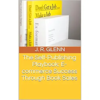 the self publishing playbook e commerce success through book sales 1st edition j r glenn ,independently