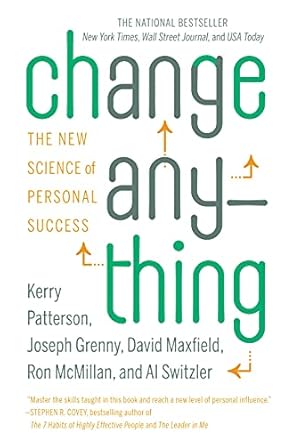 change anything the new science of personal success 1st edition kerry patterson ,joseph grenny ,david