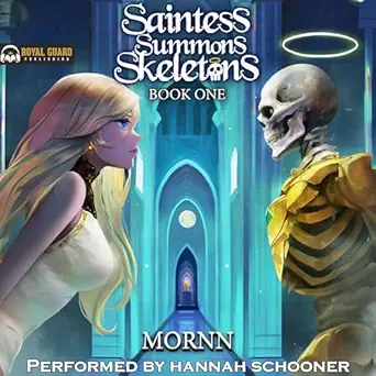 saintess summons skeletons book 1 a holy necromancy litrpg 1st edition mornn ,hannah schooner ,royal guard