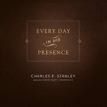 every day in his presence lib/e 1st edition dr charles f stanley dr ,robert scott 148304971x, 978-1483049717