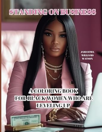 standing on business a coloring book for black women who are leveling up 1st edition jamantha williams watson
