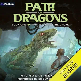 protector of the grove an apocalypse litrpg path of dragons book 1 1st edition nicholas searcy ,eric jason