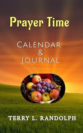 prayer time calendar and journal 1st edition terry lynn randolph b0cm9g2rrf