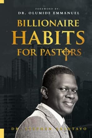 billionaire habits for pastors 1st edition dr stephen akintayo b0bxnn71k7, 979-8376657195