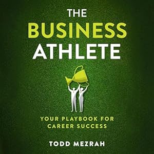 the business athlete your playbook for career success 1st edition todd mezrah ,greg littlefield ,houndstooth