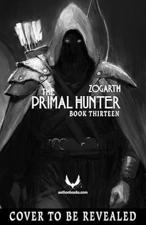 The Primal Hunter 13 A Litrpg Adventure
