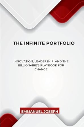 the infinite portfolio innovation leadership and the billionaires playbook for change 1st edition emmanuel