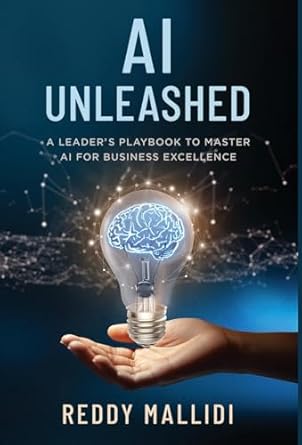 ai unleashed a leaders playbook to master ai for business excellence 1st edition mallidi b0dfflx4ty,
