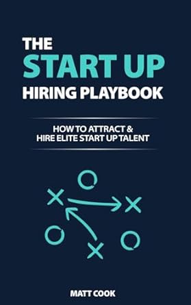 the startup hiring playbook how to attract and hire elite startup talent 1st edition matt cook b0dm58kslx,