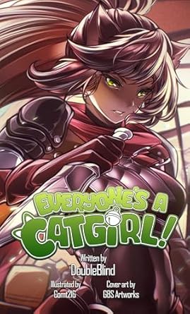 everyones a catgirl volume four a litrpg isekai adventure 1st edition doubleblind ,comt216 ,gbs artworks