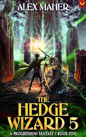 the hedge wizard 5 a progression fantasy adventure 1st edition alex maher b0cymb2xgw