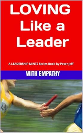 loving like a leader a leadership mints series book by peter jeff 1st edition peter jeff b001kcg4zm
