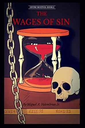 the wages of sin 1st edition miguel a valembrun jr 1950773027, 978-1950773022