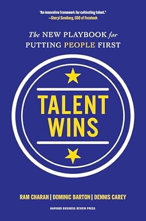 talent wins the new playbook for putting people first 1st edition ram charan ,dominic barton ,dennis carey