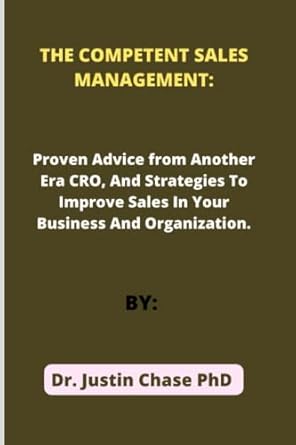 the competent sales management proven advice from another era cro and strategies to improve sales in your